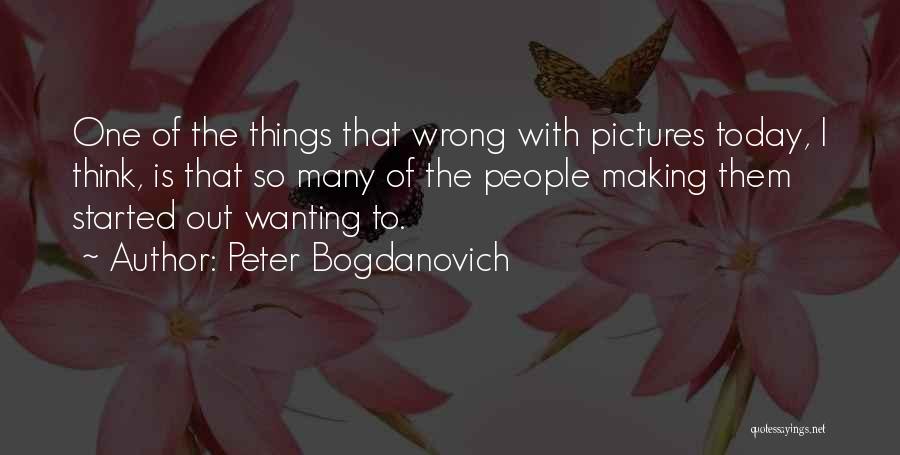 Bogdanovich Quotes By Peter Bogdanovich