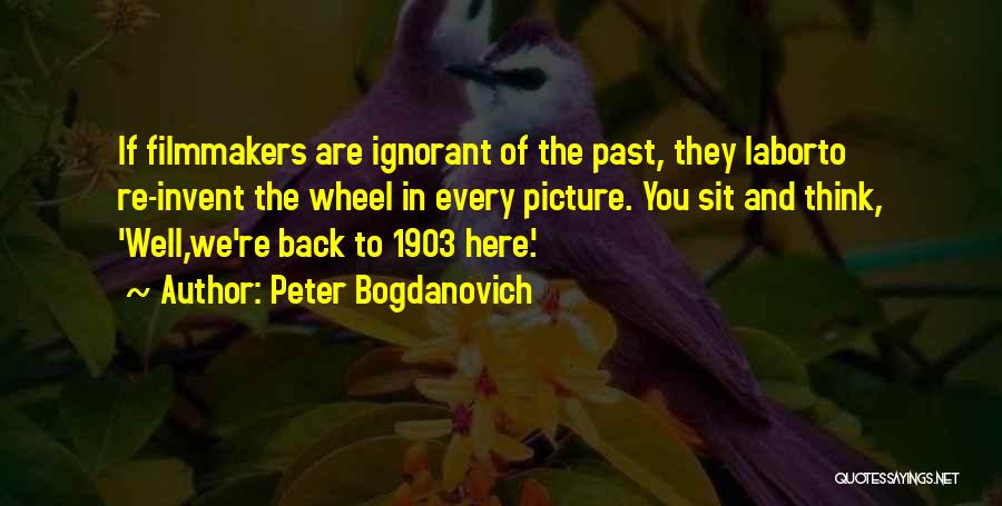 Bogdanovich Quotes By Peter Bogdanovich