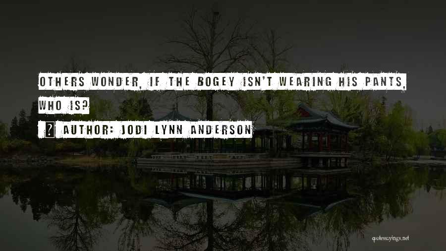 Bogey Quotes By Jodi Lynn Anderson