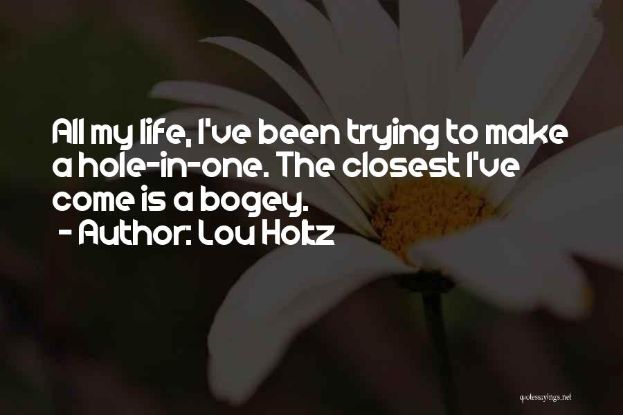 Bogey Quotes By Lou Holtz