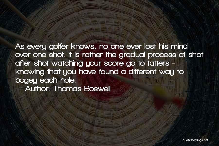 Bogey Quotes By Thomas Boswell