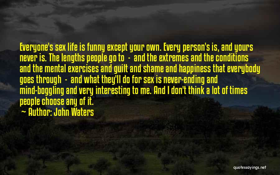 Boggling Quotes By John Waters