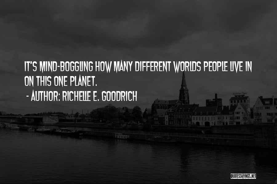 Boggling Quotes By Richelle E. Goodrich