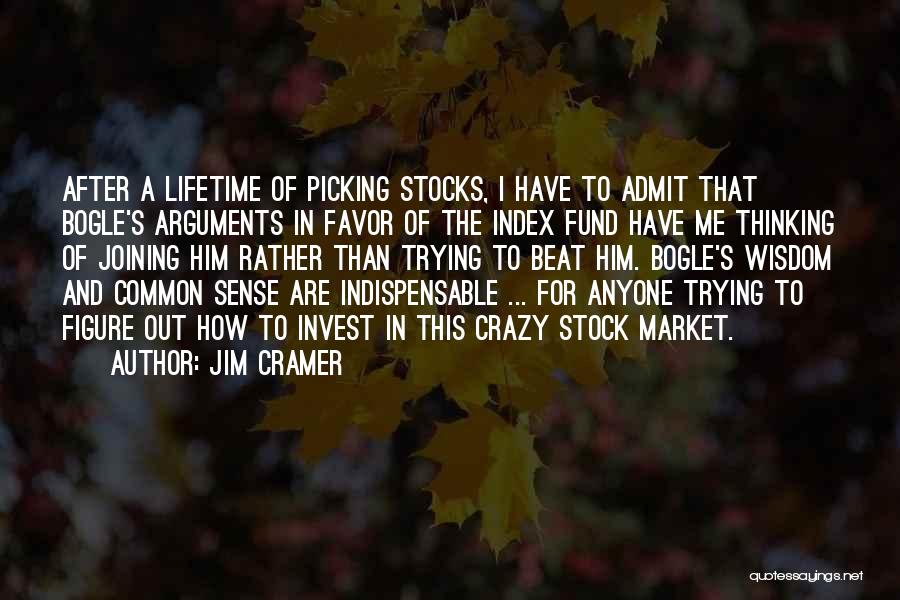 Bogle Quotes By Jim Cramer