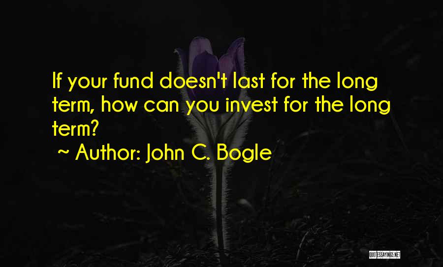 Bogle Quotes By John C. Bogle