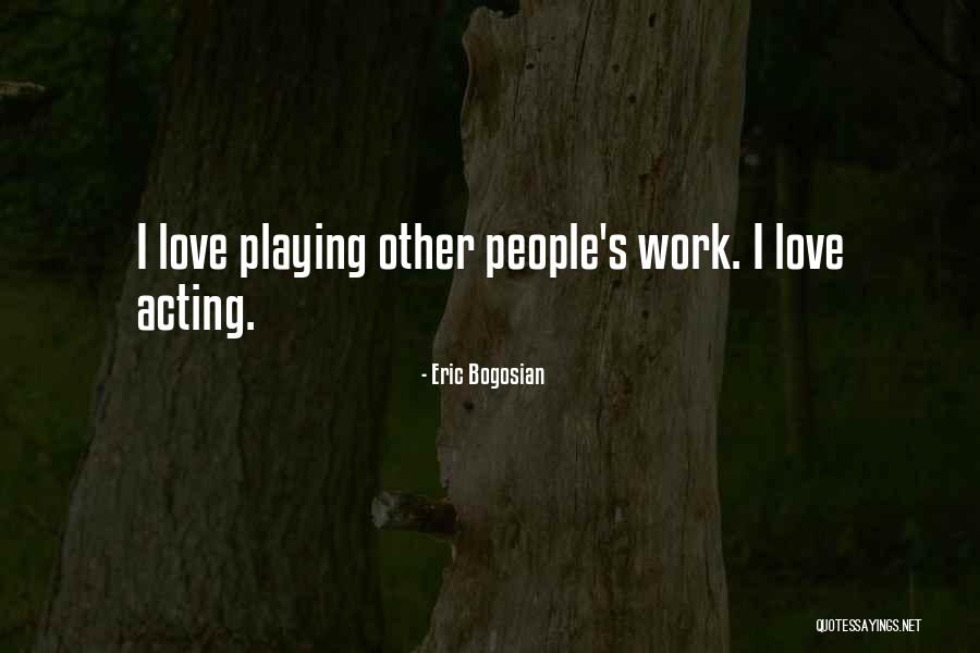Bogosian Eric Quotes By Eric Bogosian Bogosian Eric Quotes By Eric Bogosian