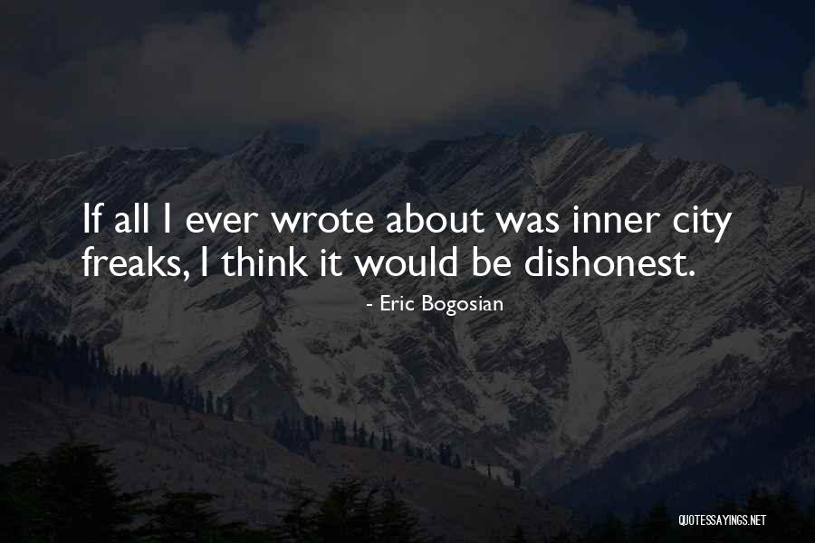 Bogosian Eric Quotes By Eric Bogosian Bogosian Eric Quotes By Eric Bogosian