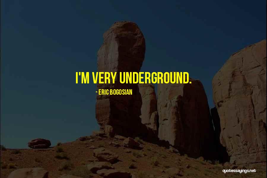 Bogosian Eric Quotes By Eric Bogosian Bogosian Eric Quotes By Eric Bogosian