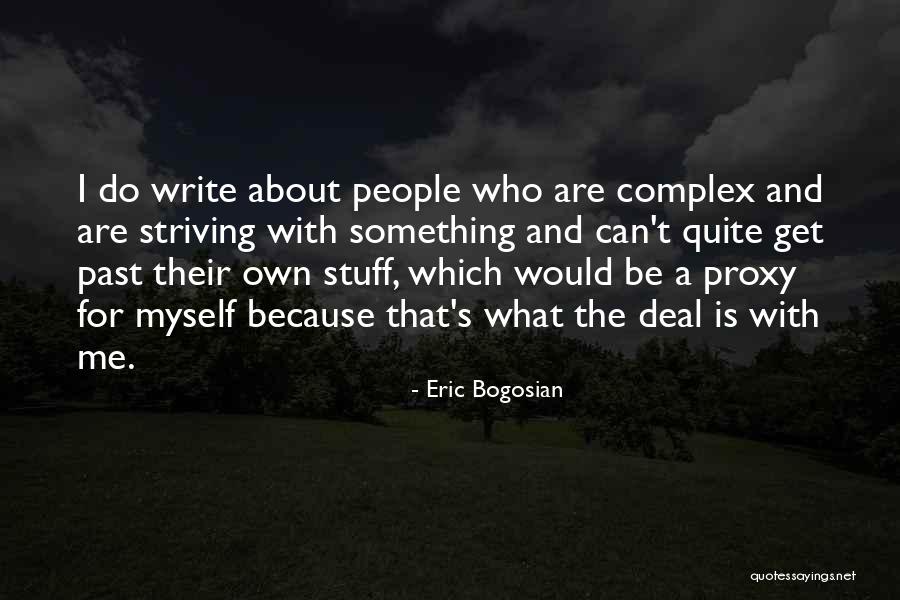 Bogosian Eric Quotes By Eric Bogosian Bogosian Eric Quotes By Eric Bogosian