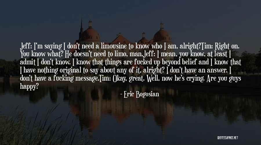 Bogosian Eric Quotes By Eric Bogosian Bogosian Eric Quotes By Eric Bogosian