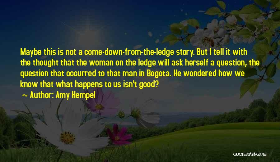 Bogota Quotes By Amy Hempel