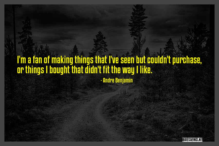Boguslaw Sakhan Quotes By Andre Benjamin Boguslaw Sakhan Quotes By Andre Benjamin
