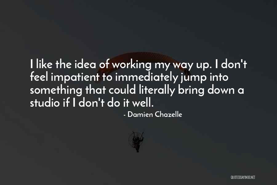 Bohdalka Quotes By Damien Chazelle Bohdalka Quotes By Damien Chazelle