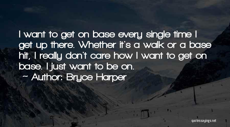 Bohlinmade Quotes By Bryce Harper