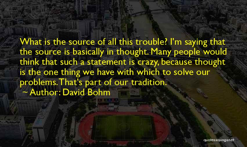 Bohm Quotes By David Bohm