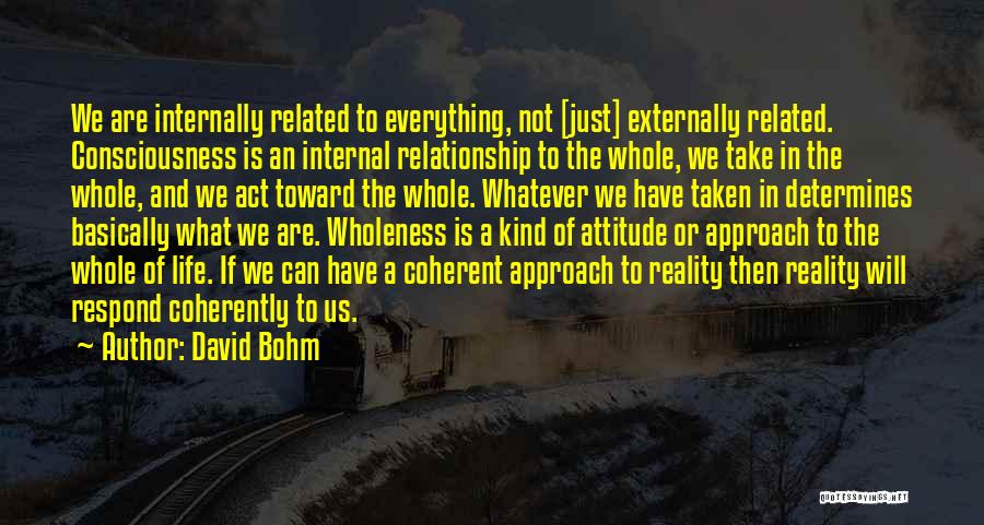 Bohm Quotes By David Bohm