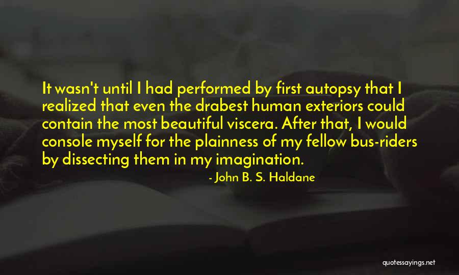 Bohmer Quotes By John B. S. Haldane Bohmer Quotes By John B. S. Haldane
