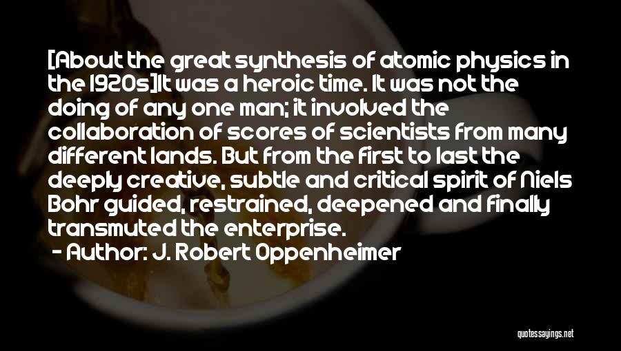 Bohr Quotes By J. Robert Oppenheimer