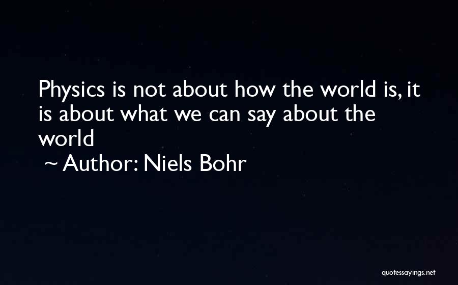 Bohr Quotes By Niels Bohr