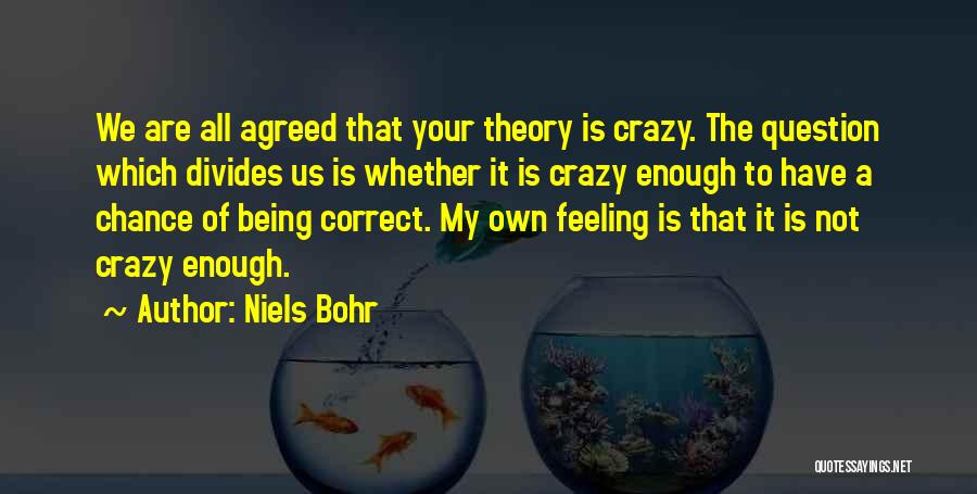 Bohr Quotes By Niels Bohr