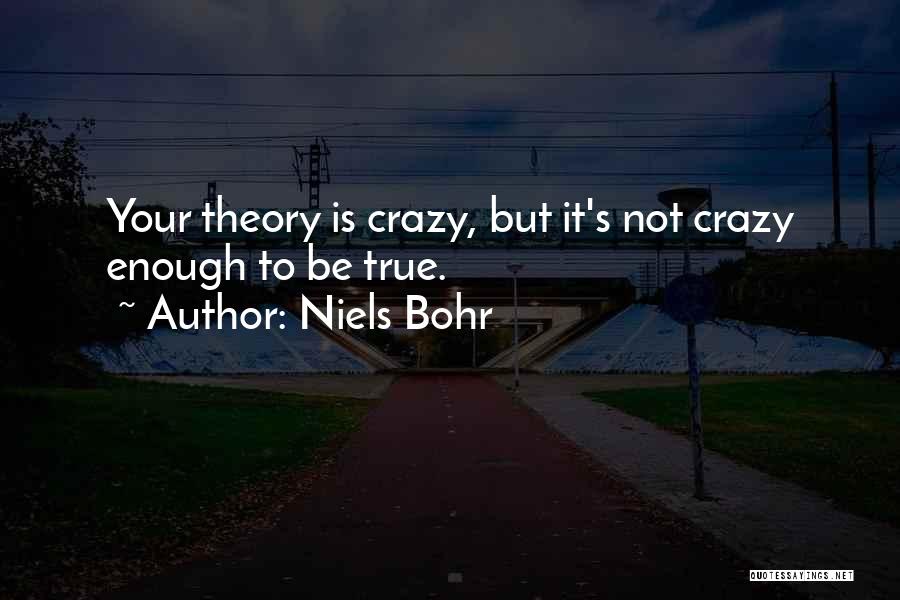 Bohr Quotes By Niels Bohr