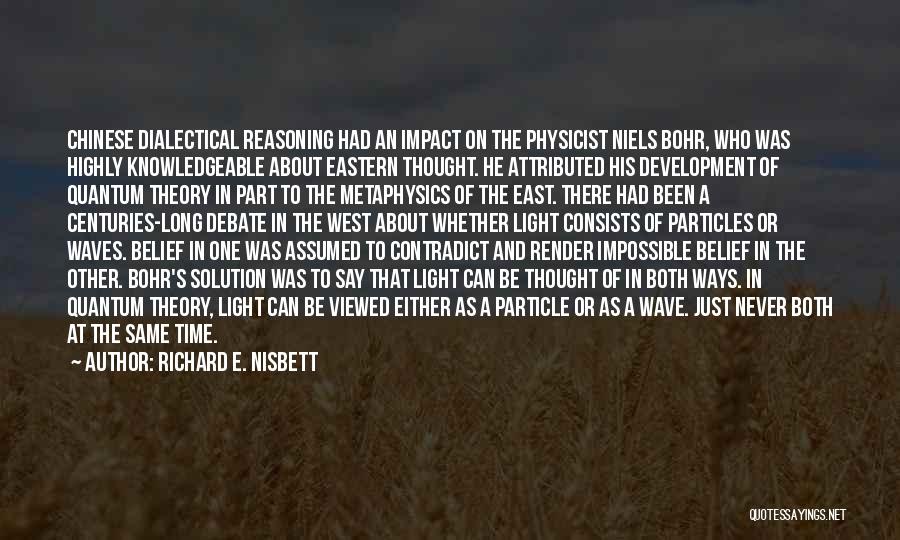 Bohr Quotes By Richard E. Nisbett