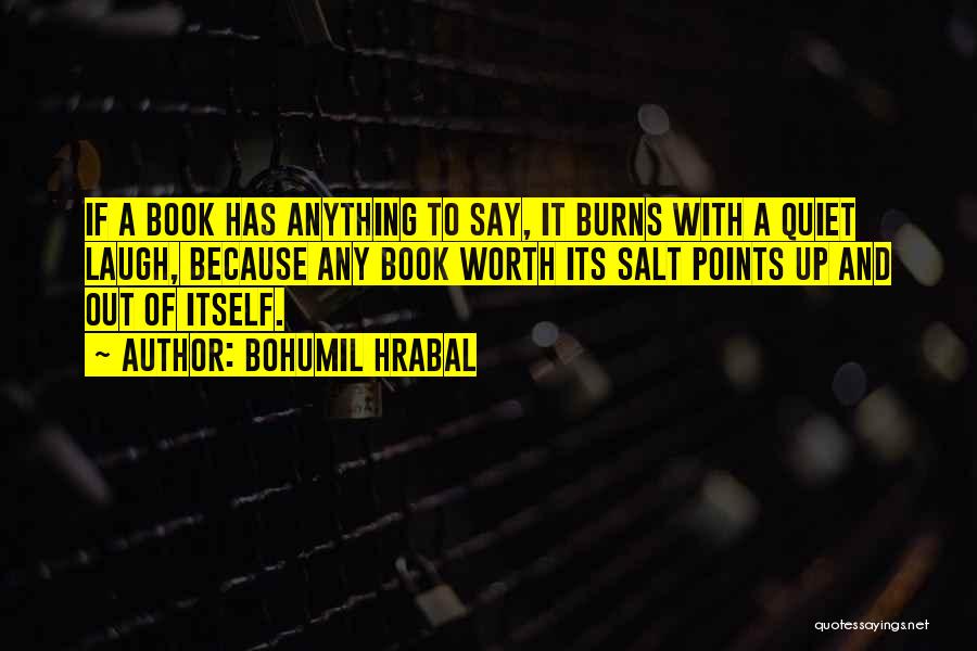 Bohumil Hrabal Quotes 1249067