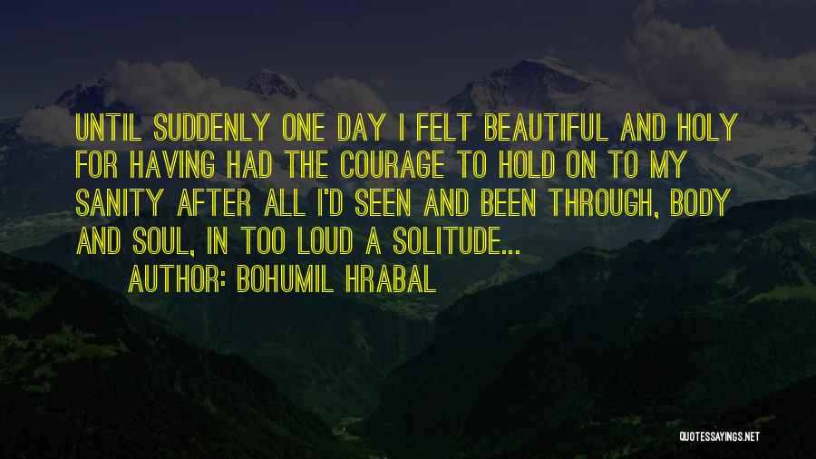 Bohumil Hrabal Quotes 1802359