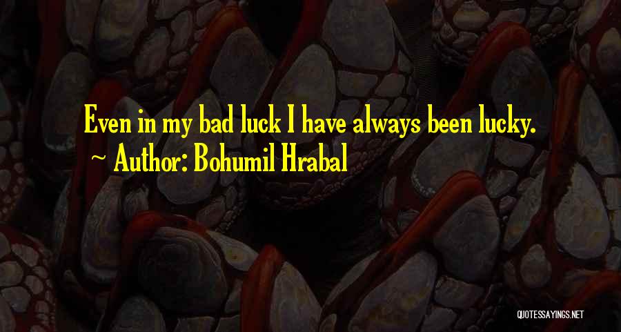 Bohumil Hrabal Quotes 617055