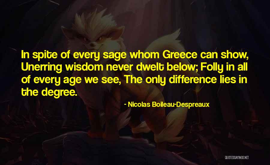Boileau Despreaux Quotes By Nicolas Boileau-Despreaux Boileau Despreaux Quotes By Nicolas Boileau-Despreaux