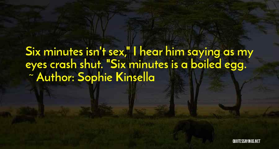 Boiled Egg Funny Quotes By Sophie Kinsella