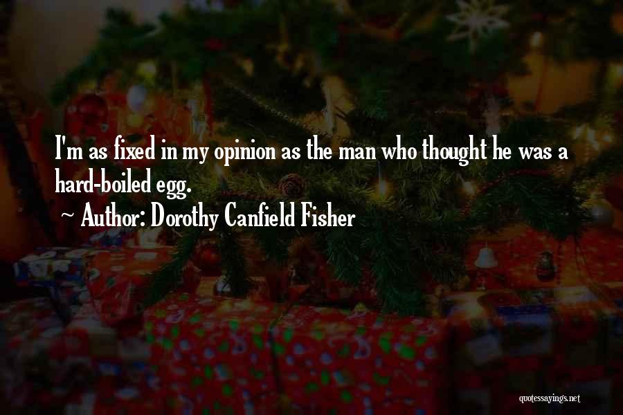 Boiled Egg Quotes By Dorothy Canfield Fisher