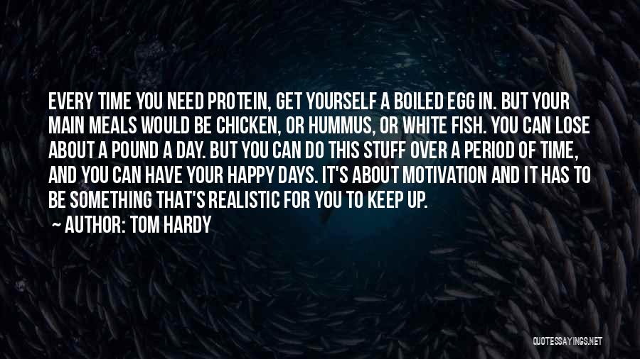 Boiled Egg Quotes By Tom Hardy