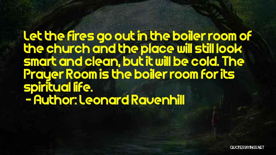 Boiler Room Quotes By Leonard Ravenhill
