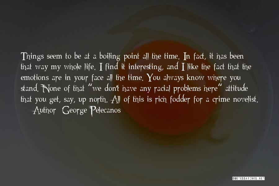 Boiling Point Quotes By George Pelecanos