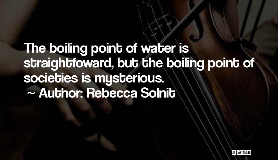 Boiling Point Quotes By Rebecca Solnit