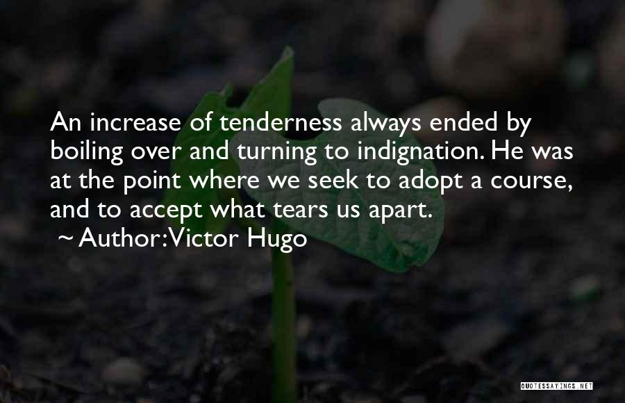 Boiling Point Quotes By Victor Hugo