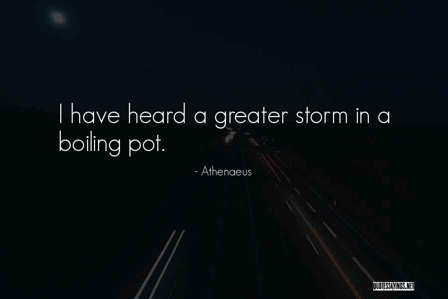 Boiling Quotes By Athenaeus Boiling Quotes By Athenaeus
