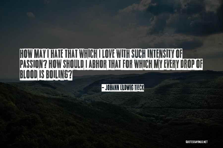 Boiling Quotes By Johann Ludwig Tieck Boiling Quotes By Johann Ludwig Tieck