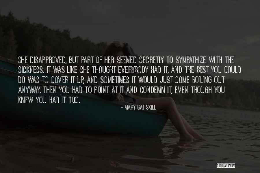 Boiling Quotes By Mary Gaitskill Boiling Quotes By Mary Gaitskill