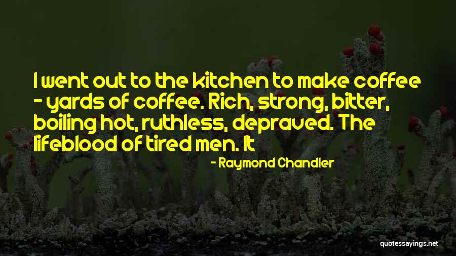 Boiling Quotes By Raymond Chandler Boiling Quotes By Raymond Chandler