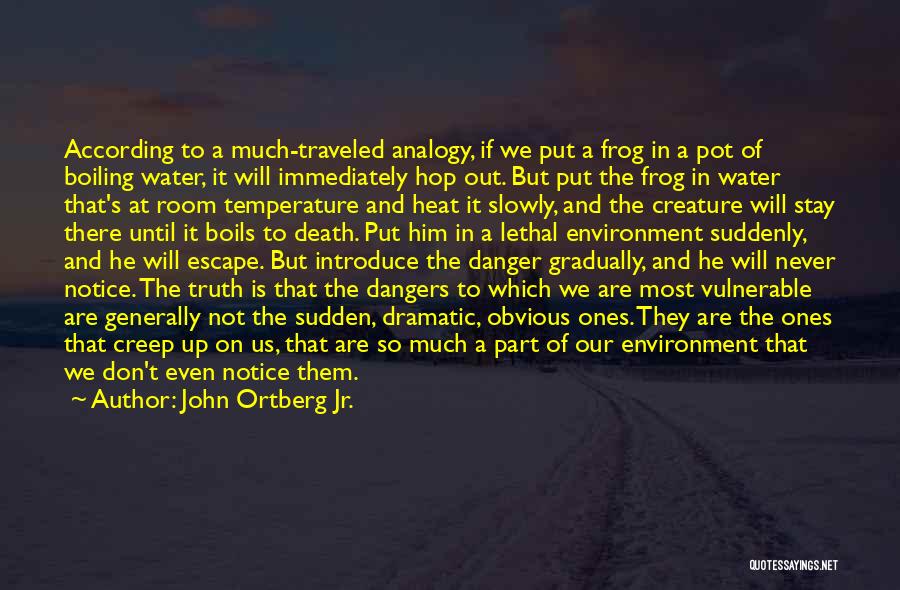 Boiling Room Quotes By John Ortberg Jr.