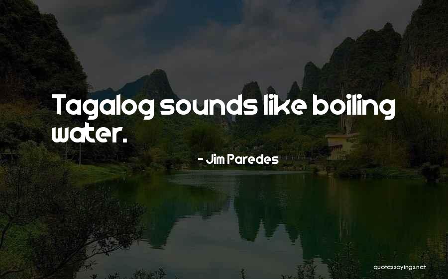 Boiling Water Quotes By Jim Paredes Boiling Water Quotes By Jim Paredes