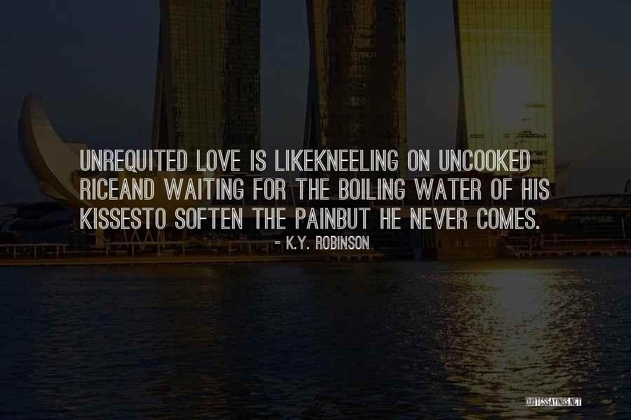 Boiling Water Quotes By K.Y. Robinson Boiling Water Quotes By K.Y. Robinson