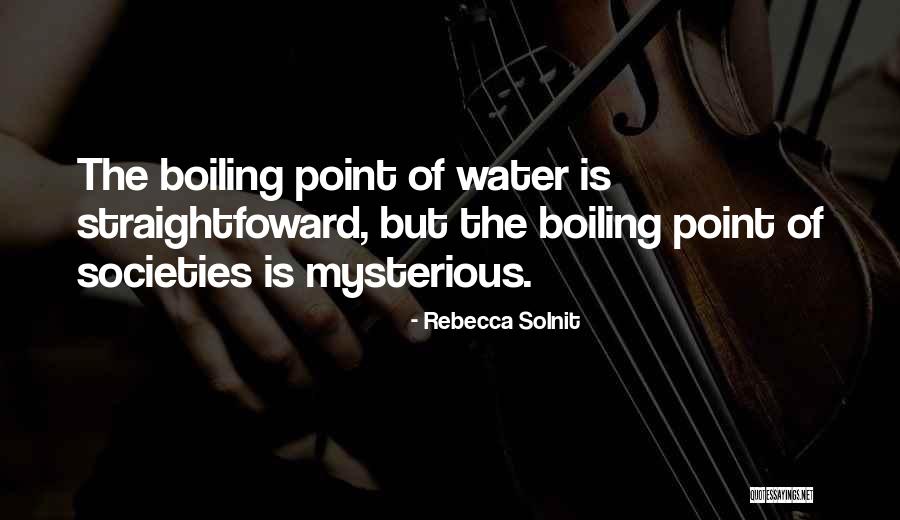 Boiling Water Quotes By Rebecca Solnit Boiling Water Quotes By Rebecca Solnit