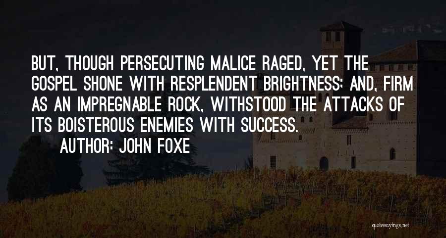 Boisterous Quotes By John Foxe