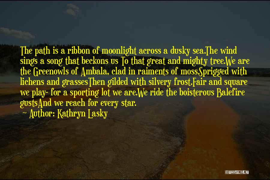 Boisterous Quotes By Kathryn Lasky