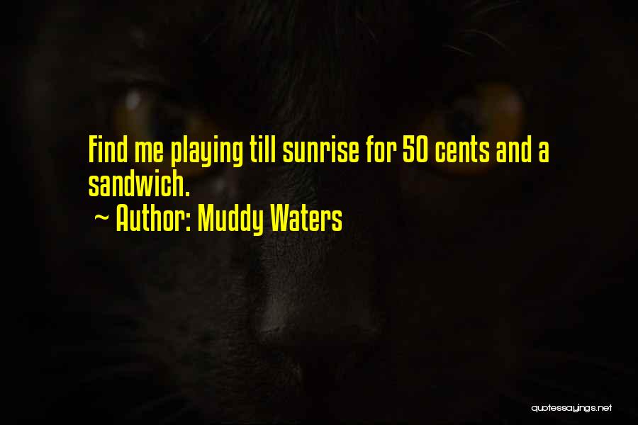 Boisterously Thesaurus Quotes By Muddy Waters