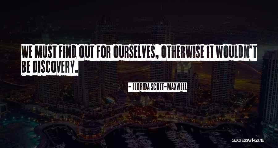 Bojador Tinto Quotes By Florida Scott-Maxwell Bojador Tinto Quotes By Florida Scott-Maxwell