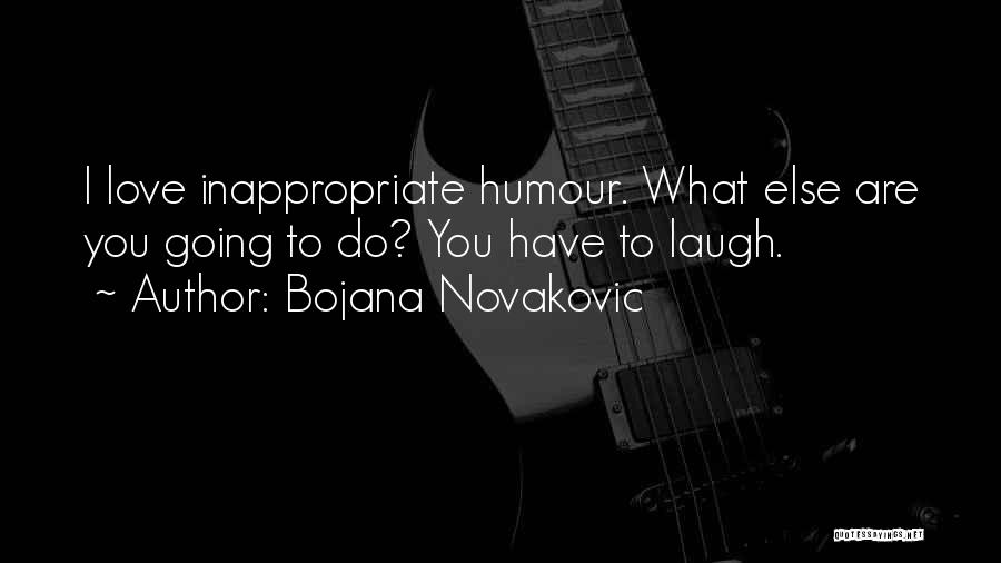 Bojana Novakovic Quotes 1174546